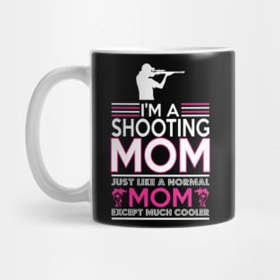 i am shooting mom Mug